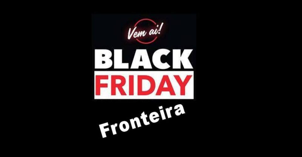 Black Friday Fronteira